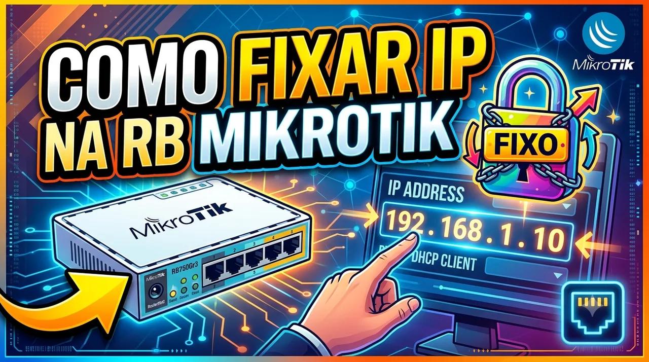 Como Fixar IP na RB MikroTik